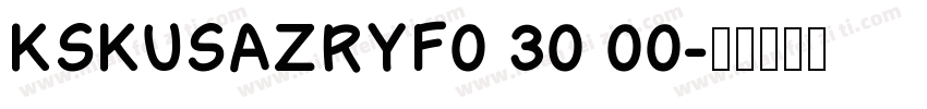KSKUSAZRYF0 30 00字体转换